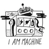 I AM MACHINE - I Am Machine - Single